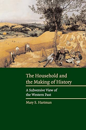 Beispielbild fr The Household and the Making of History: A Subversive View of the Western Past zum Verkauf von WeBuyBooks