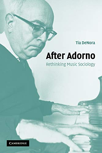 9780521537247: After Adorno: Rethinking Music Sociology