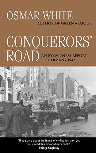 Stock image for Conquerors' Road: An Eyewitness Report of Germany 1945 for sale by ThriftBooks-Atlanta
