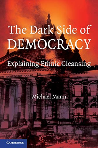 Stock image for The Dark Side of Democracy: Explaining Ethnic Cleansing for sale by Dream Books Co.