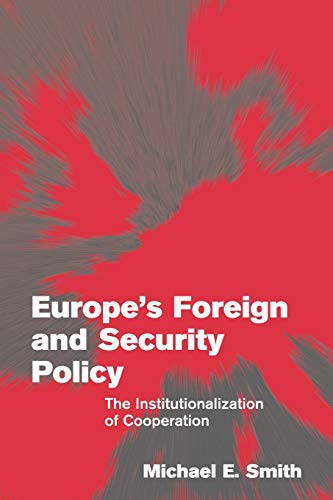 Beispielbild fr Europe's Foreign and Security Policy: The Institutionalization of Cooperation (Themes in European Governance) zum Verkauf von Wonder Book