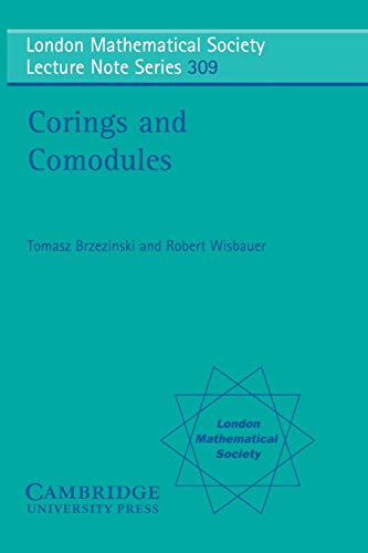 9780521539319: Corings and Comodules Paperback: 309 (London Mathematical Society Lecture Note Series, Series Number 309)