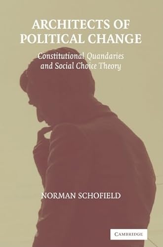 Stock image for Architects of Political Change: Constitutional Quandaries and Social Choice Theory for sale by ThriftBooks-Dallas