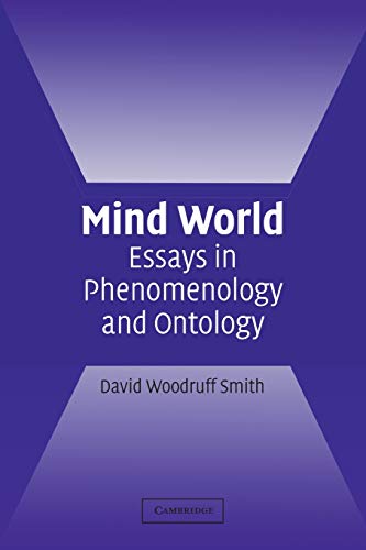 Mind World: Essays in Phenomenology and Ontology (9780521539739) by Smith, David Woodruff