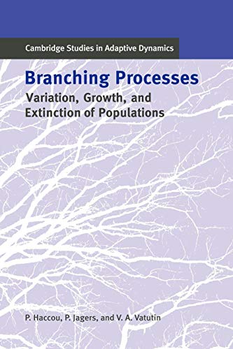 9780521539852: Branching Processes Paperback: Variation, Growth, and Extinction of Populations: 5 (Cambridge Studies in Adaptive Dynamics, Series Number 5)