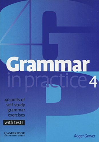 Imagen de archivo de Grammar in Practice 4 : 40 Units of Self-Study Grammar Exercises, with Tests a la venta por Better World Books Ltd