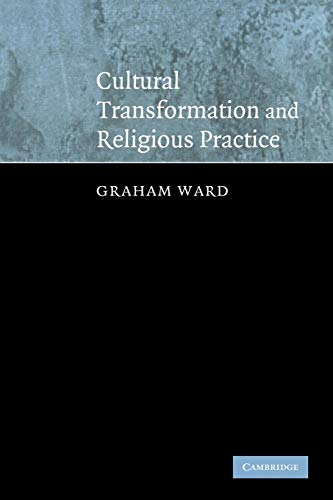 Cultural Transformation and Religious Practice (9780521540742) by Ward, Graham