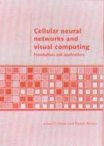 Stock image for Cellular Neural Networks and Visual Computing: Foundations and Applications for sale by dsmbooks