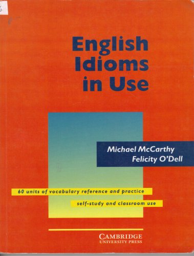 9780521540872: English Idioms in Use