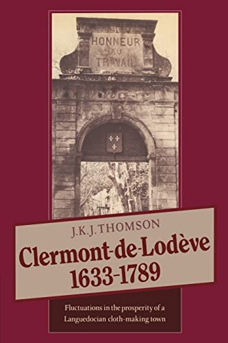 Clermont de Lodeve 1633-1789: Fluctuations in the Prosperity of a Languedocian Cloth-making Town