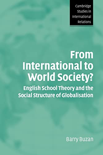 9780521541213: From International to World Society?: English School Theory and the Social Structure of Globalisation: 95 (Cambridge Studies in International Relations, Series Number 95)