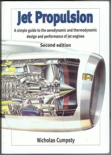 Stock image for Jet Propulsion: A Simple Guide To The Aerodynamic And Thermodynamic Design And Performance Of Jet Engines for sale by WorldofBooks