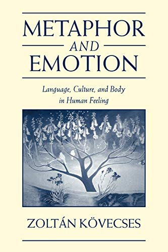Imagen de archivo de METAPHOR and EMOTION: LANGUAGE, CULTURE, and BODY in HUMAN FEELING * a la venta por L. Michael