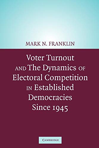 Imagen de archivo de Voter Turnout and the Dynamics of Electoral Competition in Established Democracies since 1945 a la venta por Better World Books