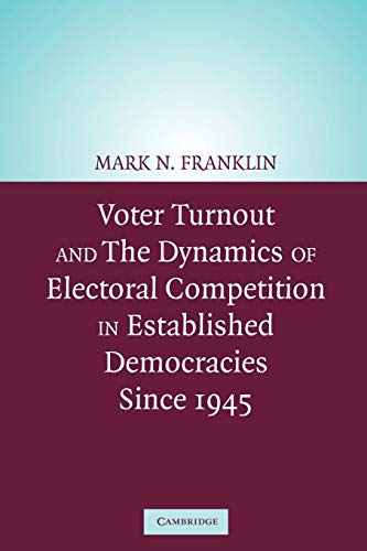 Stock image for Voter Turnout and the Dynamics of Electoral Competition in Established Democracies Since 1945 for sale by Books Puddle