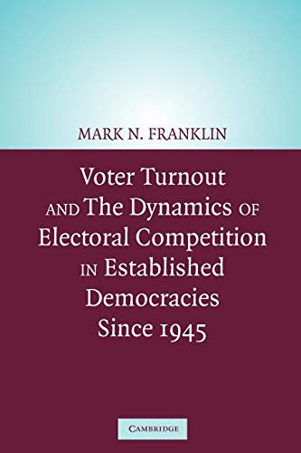 9780521541473: Voter Turnout and the Dynamics of Electoral Competition in Established Democracies since 1945