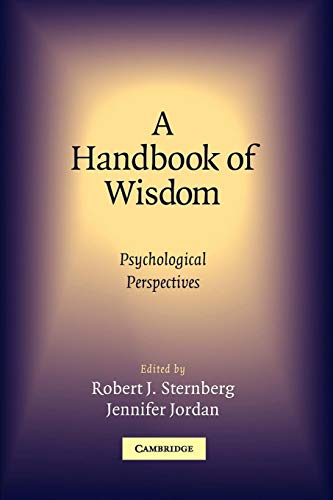 A Handbook of Wisdom: Psychological Perspectives