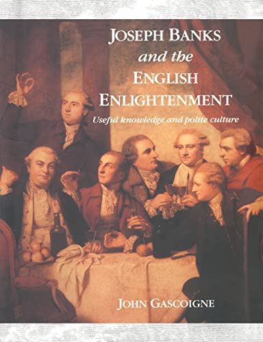 Beispielbild fr Joseph Banks and the English Enlightenment: Useful Knowledge and Polite Culture zum Verkauf von medimops