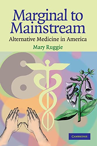 Stock image for Marginal to Mainstream: Alternative Medicine in America for sale by Decluttr