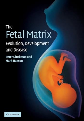 9780521542357: The Fetal Matrix: Evolution, Development and Disease