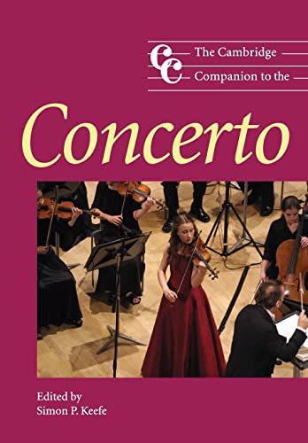 Beispielbild fr The Cambridge Companion to the Concerto. zum Verkauf von Travis & Emery Music Bookshop ABA