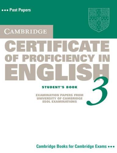 Imagen de archivo de Cambridge Certificate of Proficiency in English 3 Student's Book: Examination Papers from University of Cambridge ESOL Examinations (CPE Practice Tests) a la venta por Hay-on-Wye Booksellers