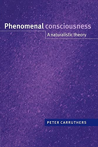 Phenomenal Consciousness: A Naturalistic Theory (9780521543996) by Carruthers, Peter