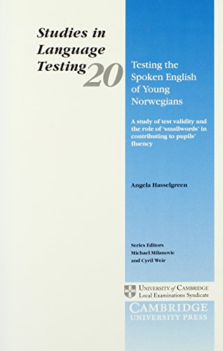 Stock image for Testing the Spoken English of Young Norwegians: A Study of Testing Validity and the Role of Smallwords in Contributing to Pupils' Fluency (Studies in Language Testing, Series Number 20) for sale by GF Books, Inc.