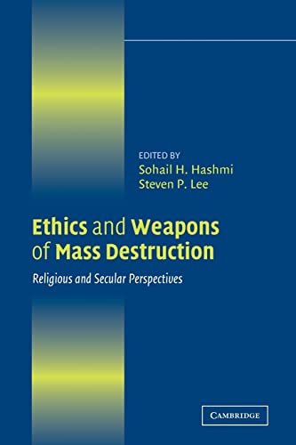 Stock image for Ethics and Weapons of Mass Destruction: Religious and Secular Perspectives (Ethikon Series in Comparative Ethics) for sale by Andrew's Books