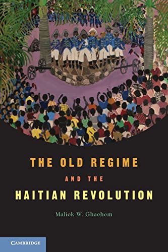Imagen de archivo de The Old Regime and the Haitian Revolution a la venta por More Than Words