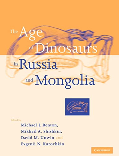 The Age of Dinosaurs in Russia and Mongolia - Evgenii N. Kurochkin