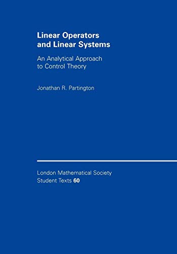 Stock image for Linear Operators and Linear Systems: An Analytical Approach to Control Theory (London Mathematical Society Student Texts) for sale by Powell's Bookstores Chicago, ABAA