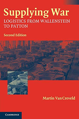 Beispielbild fr Supplying War: Logistics from Wallenstein to Patton zum Verkauf von BooksRun