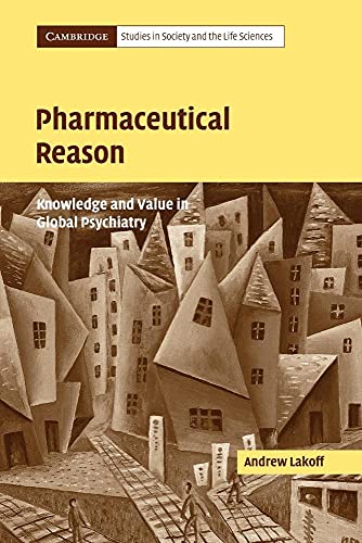 Stock image for Pharmaceutical Reason: Knowledge and Value in Global Psychiatry (Cambridge Studies in Society and the Life Sciences) for sale by Chiron Media