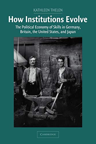 9780521546744: How Institutions Evolve Paperback: The Political Economy of Skills in Germany, Britain, the United States, and Japan (Cambridge Studies in Comparative Politics)