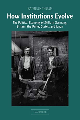 9780521546744: How Institutions Evolve: The Political Economy of Skills in Germany, Britain, the United States, and Japan (Cambridge Studies in Comparative Politics)