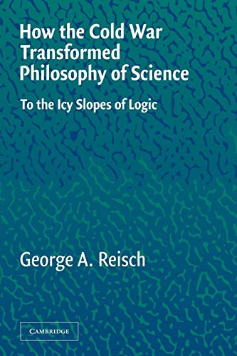 9780521546898: How the Cold War Transformed Philosophy of Science: To the Icy Slopes of Logic