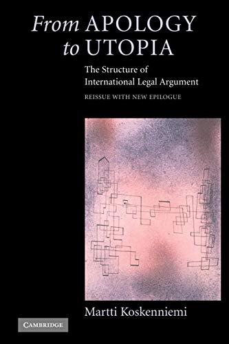 Stock image for From Apology to Utopia: The Structure of International Legal Argument for sale by Blackwell's