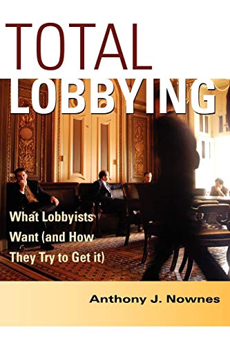 9780521547116: Total Lobbying: What Lobbyists Want (and How They Try to Get It)