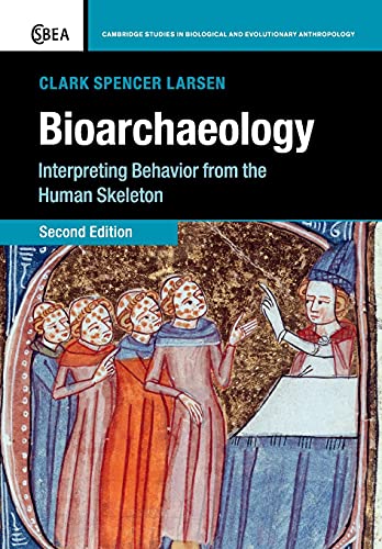 9780521547482: Bioarchaeology: Interpreting Behavior from the Human Skeleton: 69 (Cambridge Studies in Biological and Evolutionary Anthropology, Series Number 69)