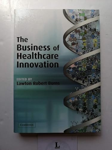 Stock image for The Business of Healthcare Innovation for sale by Better World Books