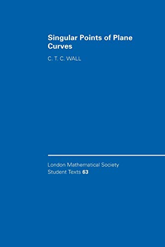 9780521547741: Singular Points of Plane Curves: 63 (London Mathematical Society Student Texts, Series Number 63)