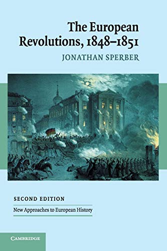 The European Revolutions, 1848 - 1851 (New Approaches to European History) (9780521547796) by Sperber, Jonathan