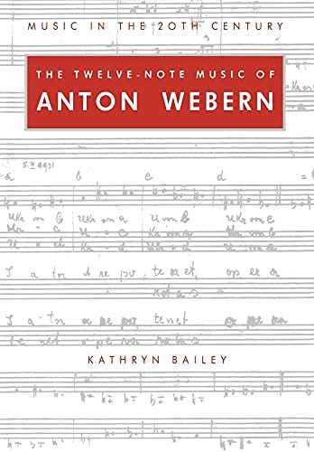 Beispielbild fr The Twelve-Note Music of Anton Webern: Old Forms in a New Language (Music in the Twentieth Century, Series Number 2) zum Verkauf von HPB-Red