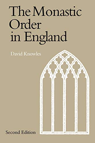 Imagen de archivo de The Monastic Order in England : A History of Its Development from the Times of St. Dunstan to the Fourth Lateran Council, 940-1216 a la venta por Better World Books Ltd