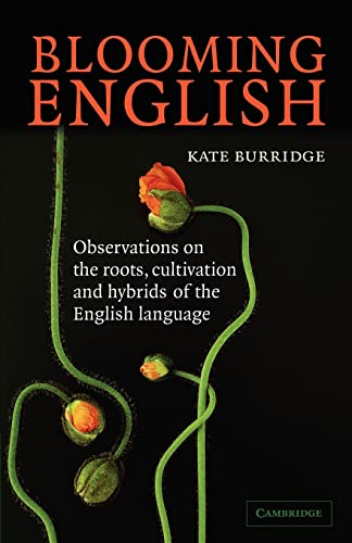 Beispielbild fr Blooming English: Observations on the Roots, Cultivation and Hybrids of the English Language zum Verkauf von Wonder Book