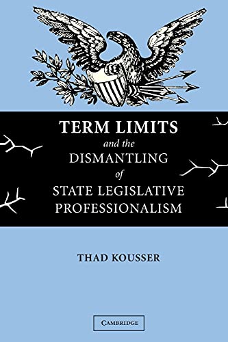 9780521548731: Term Limits and the Dismantling of State Legislative Professionalism
