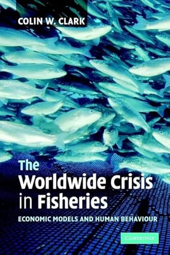 Beispielbild fr The Worldwide Crisis in Fisheries: Economic Models And Human Behavior zum Verkauf von AwesomeBooks