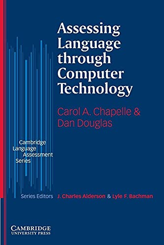 Imagen de archivo de Assessing Language through Computer Technology (Cambridge Language Assessment) a la venta por WorldofBooks