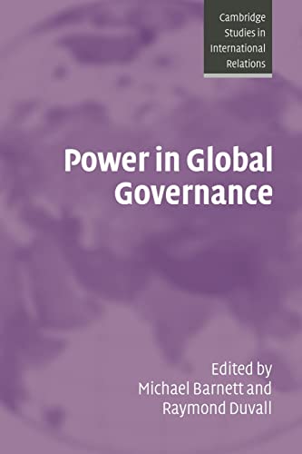 Beispielbild fr Power in Global Governance (Cambridge Studies in International Relations, Series Number 98) zum Verkauf von Zoom Books Company